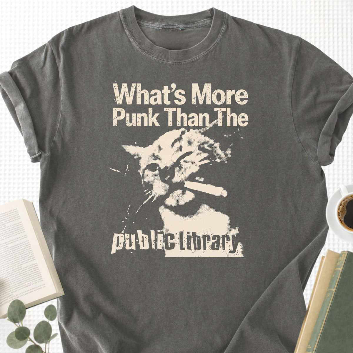 What's More Punk Than The Public Library Unisex T-Shirt - Book Social Club
