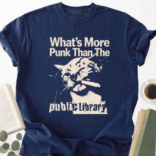 What's More Punk Than The Public Library Unisex T-Shirt - Book Social Club