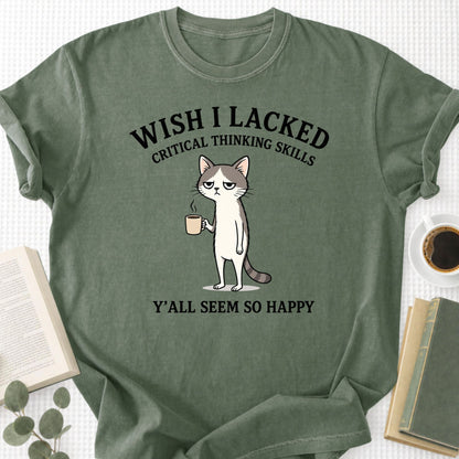 Wish I Lacked Critcal thinking Skills Unisex T-Shirt - Book Social Club