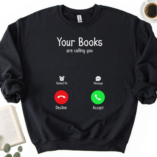 Your Books Are Caliing You Unisex Sweatshirt - Book Social Club